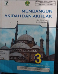 Membangun Akidah dan Akhlak untuk Kelas IX Madrasah Tsanawiyah