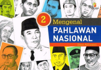 Mengenal Pahlawan Nasional  Jilid 2