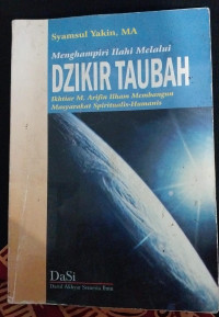 Menghampiri Ilahi Melalui Dzikir Taubah: Ikhtiar M. Arifin Ilham Membangun Masyarakat Spiritualitas-Humanis