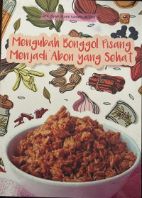 Image of Mengubah Bonggol Pisang menjadi Abon yang Sehat