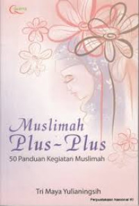 Muslimah Plus-Plus : 50 Panduan Kegiatan Muslimah