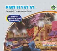 Nabi Ilyas AS. Mencegah Penyembahan Ba'al : Mengenal 25 Nabi & Rasul Utusan Allah SAW