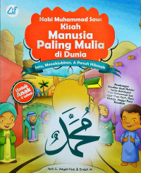 Nabi Muhammad Saw : Kisah Manusia Paling Mulia di Dunia