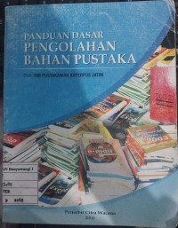 Panduan Dasar Pengolahan Bahan Pustaka