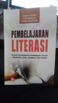 Pembelajaran Literasi : Strategi Meningkatkan Kemampuan Literasi Matematika, Sains, Membaca, Dan Menulis