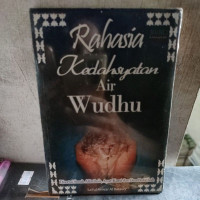 Rahasia Kedahsyatan Air Wudhu