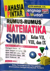 Rahasia Pintar Rumus-Rumus Matematika SMP Kelas VII, VIII & IX