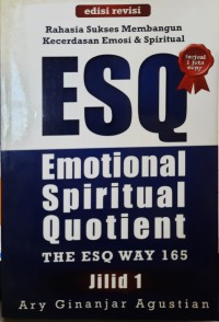 Rahasia Sukses Membangun Kecerdasan Emosi dan Spiritual (Emotional Spiritual Quotient)