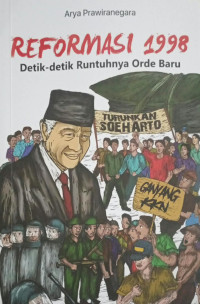 Image of Reformasi 1998 : Detik-detik Runtuhnya Orde Baru