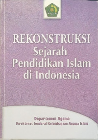 Rekonstruksi Sejarah Pendidikan Islam Di Indonesia