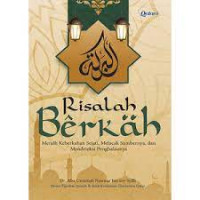 Risalah Berkah : Meraih Keberkahan Sejati, Melacak Sumbernya, Dan Mendeteksi Penghalaunya