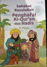 Sahabat Rasulullah Penghafal Al-Qur'an dan Hadis