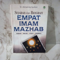 Sejarah dan Biografi Empat Imam Mazhab : Hanafi, Maliki, Syafi'i, Hambali