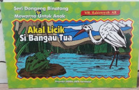 Seri Dongeng Binatang & Mewarna untuk Anak : Akal Licik si Bangau Tua