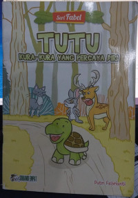 Seri Fabel : Tutu Kura-Kura yang Percaya Diri