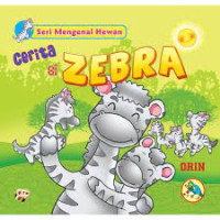 Seri Mengenal Hewan : Cerita Si Zebra