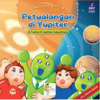 Seri Mengenal Ruang Angkasa : Petualang Di Yupiter : A Taste Of Jupiter Adventure