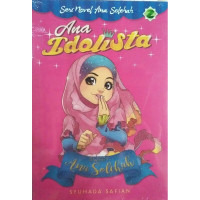 Seri Novel Anak Solehah : Ana Idolista