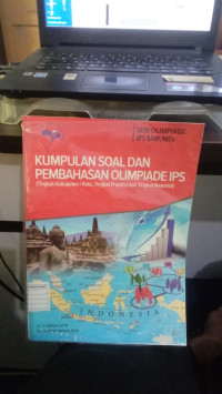 Seri Olimpiade IPS SMP/MTs : Kumpulan Soal Dan Pembahasaan Olimpiade IPS