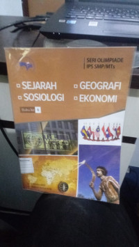 Seri Olimpiade IPS SMP/MTs : Sejarah, Sosiologi, Geografi, Ekonomi Buku Ke 6