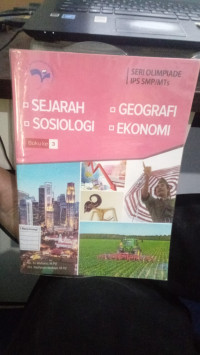 Seri Olimpiade IPS SMP/MTs : Sejarah, Sosiologi, Geografi, Ekonomi Buku Ke 3