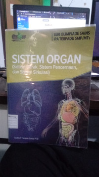 Seri Olimpiade Sains Ipa Terpadu SMP/MTs : Sistem Organ (Sistem Gerak, Sistem Pencernaan, Dan Sistem Sirkulasi)