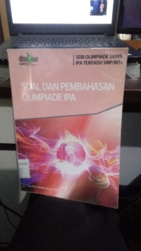 Seri Olimpiade Sains Ipa Terpadu SMP/MTs : Soal Dan Pembahasan Olimpiade IPA