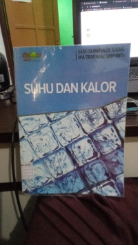 Seri Olimpiade Sains IPA Terpadu SMP/MTs : Suhu Dan Kalor