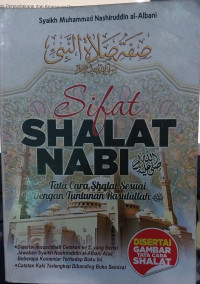 Sifat Shalat Nabi : Tata Cara Shalat Sesuai dengan Tuntunan Rasulullah