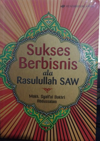 Sukses Berbisnis ala Rasulullah SAW.