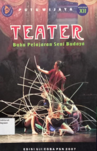 Teater : Buku Pelajaran Seni Budaya untuk Kelas XII