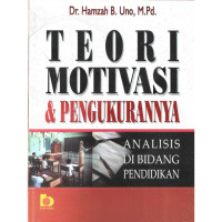 Teori Motivasi & Pengukurannya : Analisis di Bidang Pendidikan