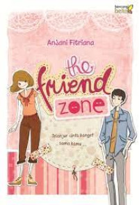 The Friend Zone : Terlanjur Cinta Banget Sama Kamu