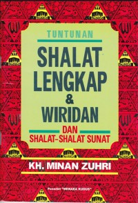 Tuntunan Shalat Lengkap & Wiridan dan Shalat-Shalat Sunah